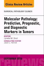 Molecular Pathology: Predictive, Prognostic, and Diagnostic Markers in Tumors, An Issue of Surgical Pathology Clinics