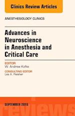 Advances in Neuroscience in Anesthesia and Critical Care, An Issue of Anesthesiology Clinics