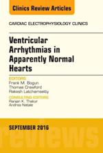 Ventricular Arrhythmias in Apparently Normal Hearts, An Issue of Cardiac Electrophysiology Clinics