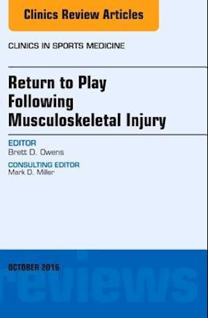 Return to Play Following Musculoskeletal Injury, An Issue of Clinics in Sports Medicine