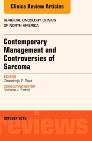 Contemporary Management and Controversies of Sarcoma, An Issue of Surgical Oncology Clinics of North America