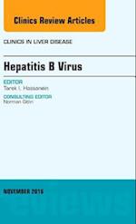 Hepatitis B Virus, An Issue of Clinics in Liver Disease