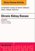 Chronic Kidney Disease, An Issue of Veterinary Clinics of North America: Small Animal Practice