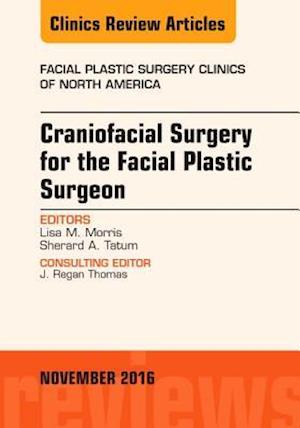 Craniofacial Surgery for the Facial Plastic Surgeon, An Issue of Facial Plastic Surgery Clinics