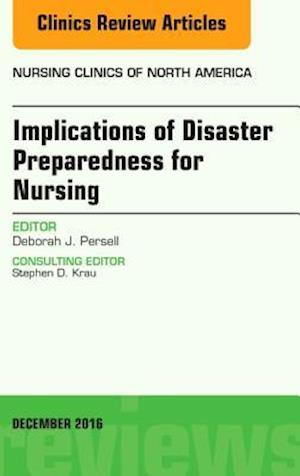 Implications of Disaster Preparedness for Nursing, An Issue of Nursing Clinics of North America