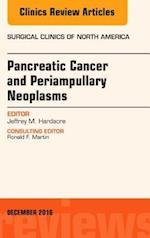 Pancreatic Cancer and Periampullary Neoplasms, An Issue of Surgical Clinics of North America