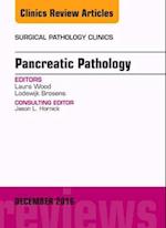 Pancreatic Pathology, An Issue of Surgical Pathology Clinics, E-Book