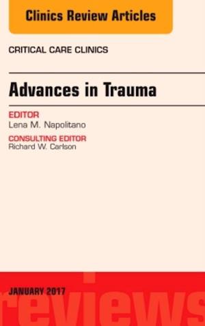 Advances in Trauma, An Issue of Critical Care Clinics