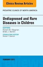 Undiagnosed and Rare Diseases in Children, An Issue of Pediatric Clinics of North America