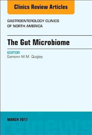 Gut Microbiome, An Issue of Gastroenterology Clinics of North America