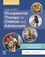 Case-Smith's Occupational Therapy for Children and Adolescents - E-Book