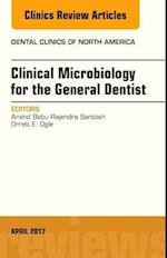 Clinical Microbiology for the General Dentist, An Issue of Dental Clinics of North America