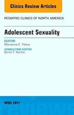 Adolescent Sexuality, An Issue of Pediatric Clinics of North America