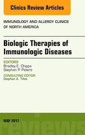 Biologic Therapies of Immunologic Diseases, An Issue of Immunology and Allergy Clinics of North America