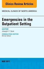 Emergencies in the Outpatient Setting, An Issue of Medical Clinics of North America