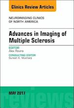 Advances in Imaging of Multiple Sclerosis, An Issue of Neuroimaging Clinics of North America