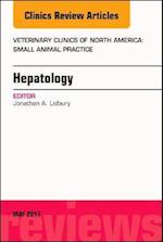 Hepatology, An Issue of Veterinary Clinics of North America: Small Animal Practice