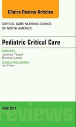 Pediatric Critical Care, An Issue of Critical Nursing Clinics