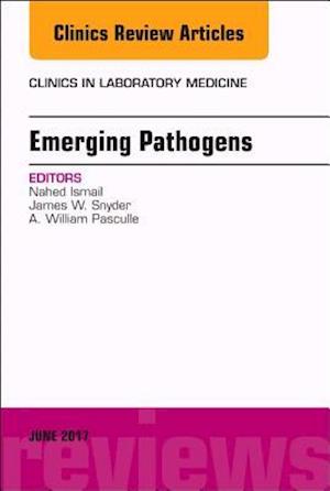 Emerging Pathogens, An Issue of Clinics in Laboratory Medicine