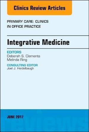Integrative Medicine, An Issue of Primary Care: Clinics in Office Practice