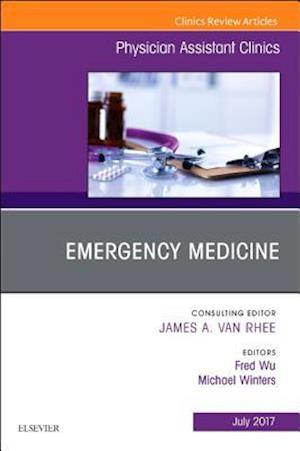 Emergency Medicine, An Issue of Physician Assistant Clinics