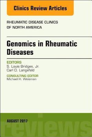 Genomics in Rheumatic Diseases, An Issue of Rheumatic Disease Clinics of North America