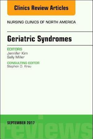 Geriatric Syndromes, An Issue of Nursing Clinics