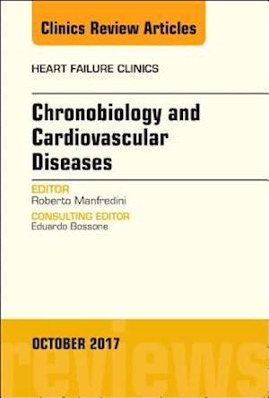 Chronobiology and Cardiovascular Diseases, An Issue of Heart Failure Clinics