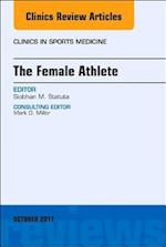 The Female Athlete, An Issue of Clinics in Sports Medicine