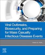 Viral Outbreaks, Biosecurity, and Preparing for Mass Casualty Infectious Diseases Events