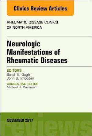 Neurologic Manifestations of Rheumatic Diseases, An Issue of Rheumatic Disease Clinics of North America