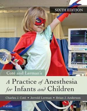 Practice of Anesthesia for Infants and Children E-Book