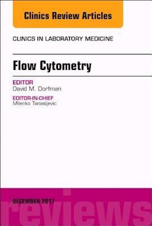 Flow Cytometry, An Issue of Clinics in Laboratory Medicine