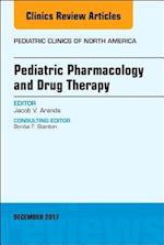 Pediatric Pharmacology and Drug Therapy, An Issue of Pediatric Clinics of North America