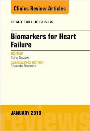 Biomarkers for Heart Failure, An Issue of Heart Failure Clinics