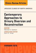 Contemporary Approaches to Urinary Diversion and Reconstruction, An Issue of Urologic Clinics