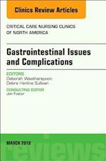 Gastrointestinal Issues and Complications, An Issue of Critical Care Nursing Clinics of North America