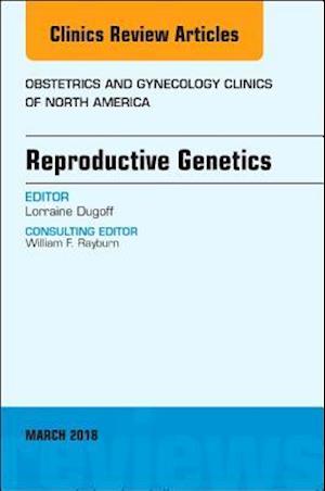 Reproductive Genetics, An Issue of Obstetrics and Gynecology Clinics