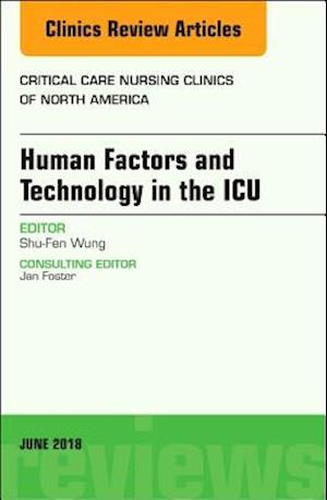 Technology in the ICU, An Issue of Critical Care Nursing Clinics of North America