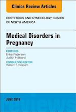 Medical Disorders in Pregnancy, An Issue of Obstetrics and Gynecology Clinics