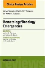 Hematology/Oncology Emergencies, An Issue of Hematology/Oncology Clinics of North America