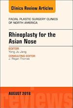 Rhinoplasty for the Asian Nose, An Issue of Facial Plastic Surgery Clinics of North America