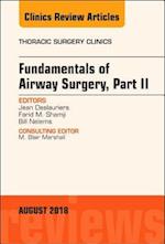 Fundamentals of Airway Surgery, Part II, An Issue of Thoracic Surgery Clinics