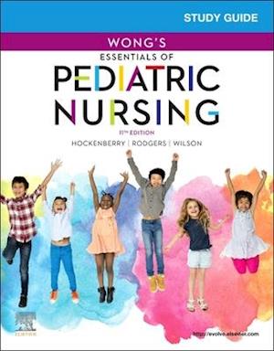 Study Guide for Wong's Essentials of Pediatric Nursing