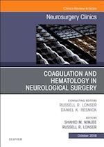 Coagulation and Hematology in Neurological Surgery, An Issue of Neurosurgery Clinics of North America