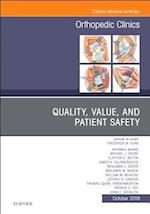 Quality, Value, and Patient Safety in Orthopedic Surgery, An Issue of Orthopedic Clinics