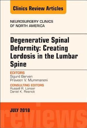 Degenerative Spinal Deformity: Creating Lordosis in the Lumbar Spine, An Issue of Neurosurgery Clinics of North America