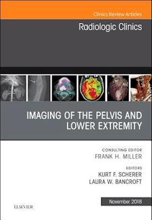 Imaging of the Pelvis and Lower Extremity, An Issue of Radiologic Clinics of North America