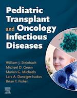 Pediatric Transplant and Oncology Infectious Diseases E-Book