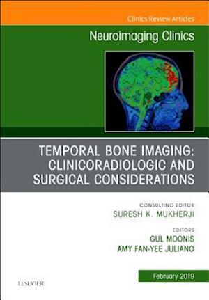 Temporal Bone Imaging: Clinicoradiologic and Surgical Considerations, An Issue of Neuroimaging Clinics of North America